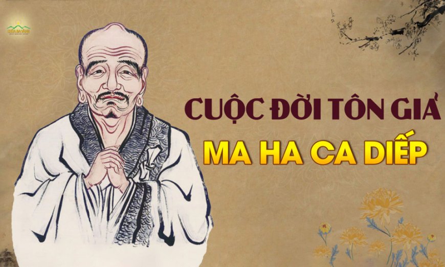 Sư tổ thiền tông đời thứ nhất Tổ Ma Ha Ca Diếp