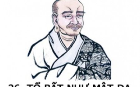 Sư tổ thiền tông đời thứ 26 Tổ Bất Như Mật Đa