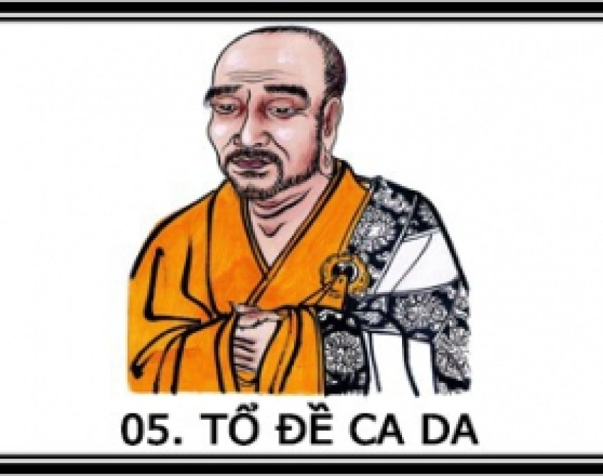 Sư tổ thiền tông đời thứ 5 Tổ Đề Đa Ca