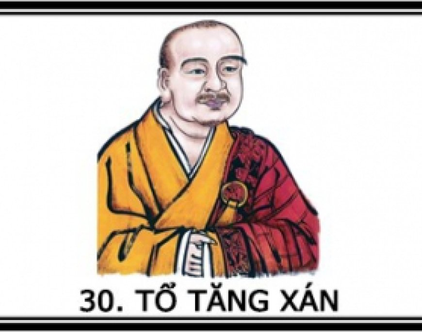 Sư tổ thiền tông đời thứ 30 Tổ Tăng Xán