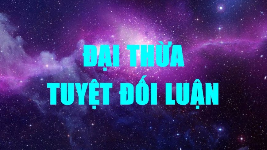 Đại Thừa Tuyệt Đối Luận Thích Duy Lực