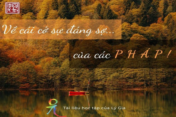 Tản Mạn Về Cớ Sự Đáng Sợ Của Các Pháp Viết Cho HĐ Lý Gia