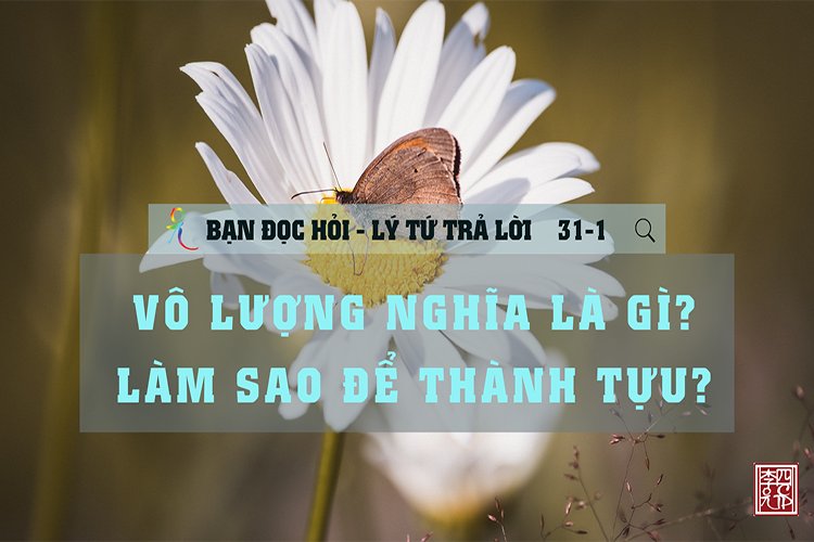 Vô Lượng Nghĩa Là Gì Làm Sao Để Thành Tựu