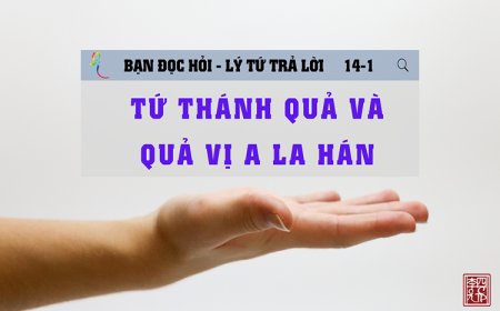 Tứ Thánh Quả Và Quả Vị A La Hán
