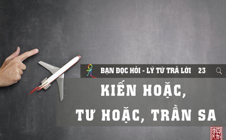 Kiến Hoặc Tư Hoặc Trần Sa