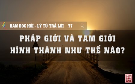 Pháp Giới Và Tam Giới Hình Thành Như Thế Nào?